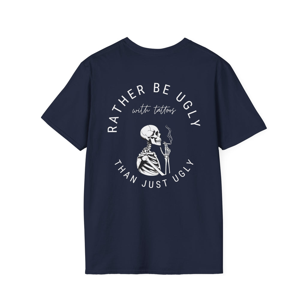 Rather be ugly tshirt
