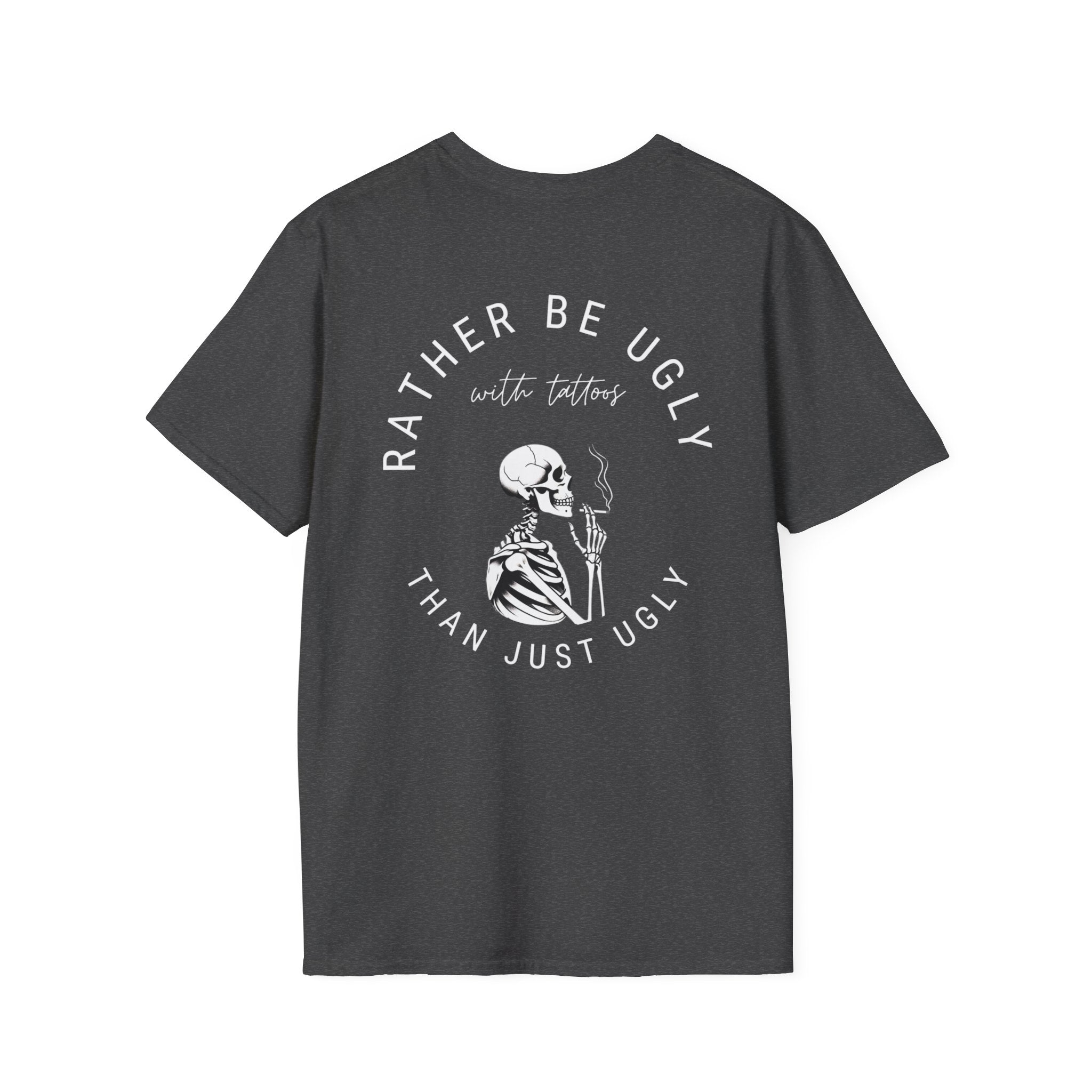 Rather be ugly tshirt